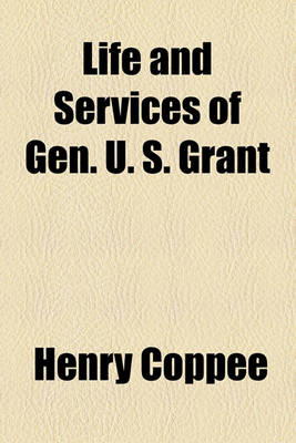 Book cover for Life and Services of Gen. U. S. Grant