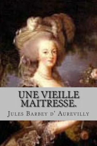 Cover of Une vieille maitresse.