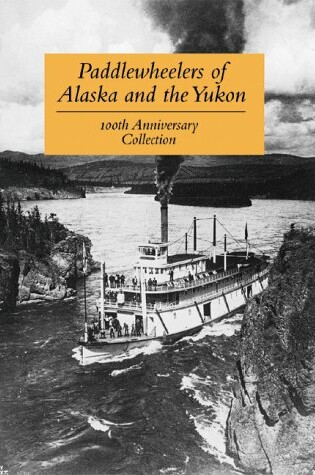 Cover of Paddlewheelers of Alaska and the Yukon