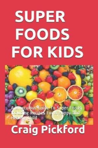 Cover of Super Foods for Kids