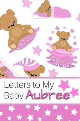 Book cover for Letters to My Baby Aubree