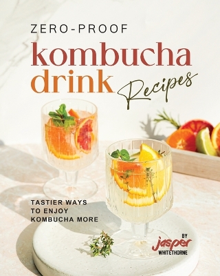 Book cover for Zero-Proof Kombucha Drink Recipes