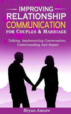 Book cover for Improving Relationship Communication for Couples and Marriage