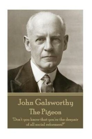 Cover of John Galsworthy - The Pigeon