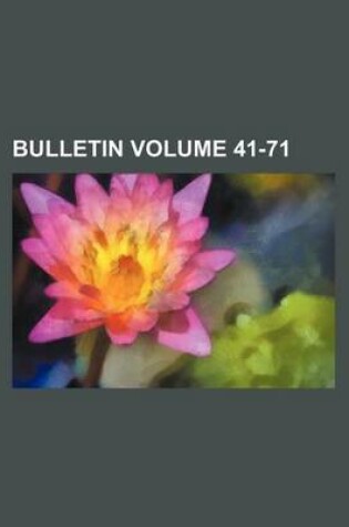 Cover of Bulletin Volume 41-71