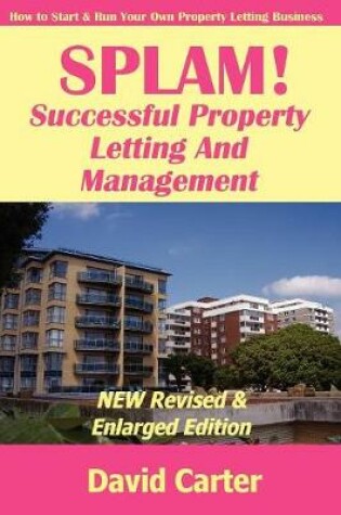 Cover of SPLAM! Successful Property Letting And Management - NEW Revised & Enlarged Edition