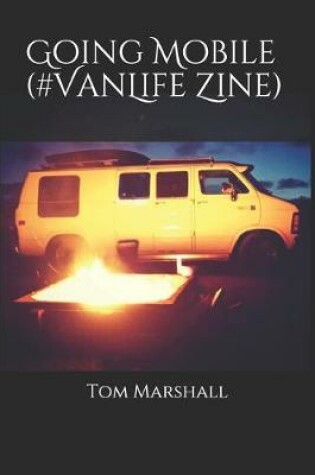 Cover of Going Mobile (#VanLife Zine)