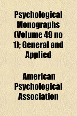 Book cover for Psychological Monographs (Volume 49 No 1); General and Applied