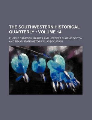 Book cover for The Southwestern Historical Quarterly (Volume 14)