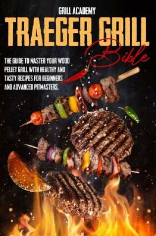 Cover of Traeger grill Bible