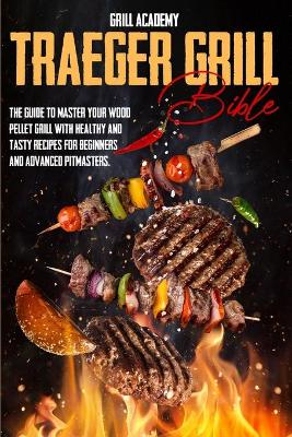 Cover of Traeger grill Bible