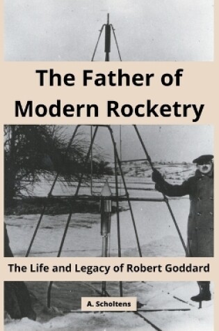 Cover of The Father of Modern Rocketry
