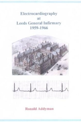 Cover of Electrocardiography at Leeds General Infirmary 1959-1966