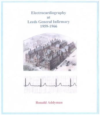 Cover of Electrocardiography at Leeds General Infirmary 1959-1966