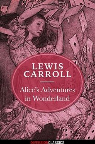 Cover of Alice's Adventures in Wonderland (Diversion Illustrated Classics)