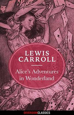 Book cover for Alice's Adventures in Wonderland (Diversion Illustrated Classics)