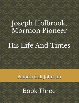 Book cover for Joseph Holbrook, Mormon Pioneer