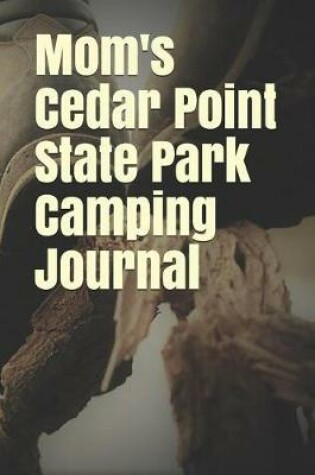 Cover of Mom's Cedar Point State Park Camping Journal