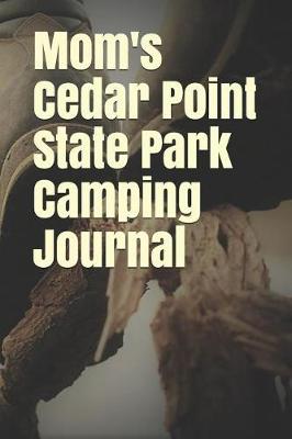 Book cover for Mom's Cedar Point State Park Camping Journal