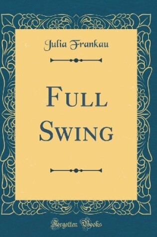 Cover of Full Swing (Classic Reprint)