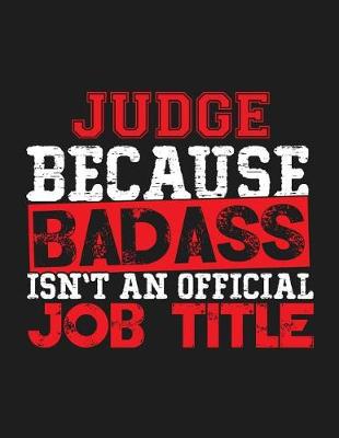 Book cover for Judge Because Badass Isn't an Official Job Title