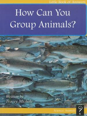 Book cover for How Can You Group Animals?