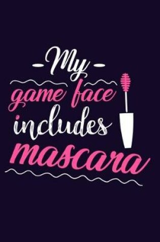 Cover of My Game Faces Includes Mascara