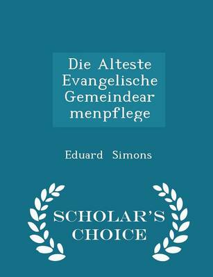 Book cover for Die Alteste Evangelische Gemeindearmenpflege - Scholar's Choice Edition