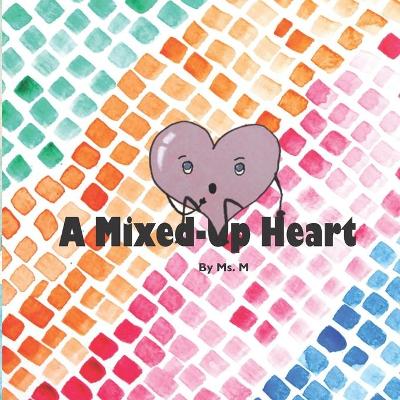Book cover for A Mixed-Up Heart