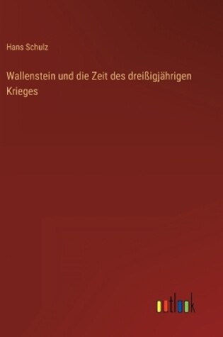 Cover of Wallenstein und die Zeit des dreißigjährigen Krieges