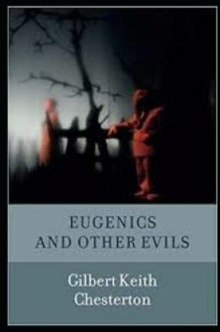 Cover of Eugenics and Other Evils Annotated