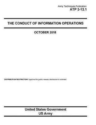 Book cover for Army Techniques Publication ATP 3-13.1 The Conduct of Information Operations October 2018