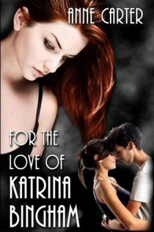 Cover of For the Love of Katrina Bingham