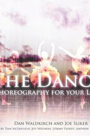 Cover of The Dance: Choreography for Your Life