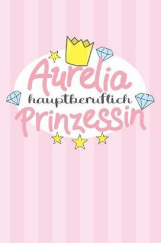 Cover of Aurelia - hauptberuflich Prinzessin