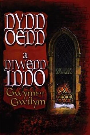 Cover of Dydd oedd a Diwedd Iddo