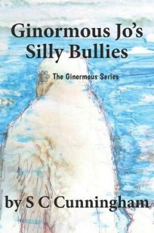Cover of Ginormous Jo's SIlly Bullies