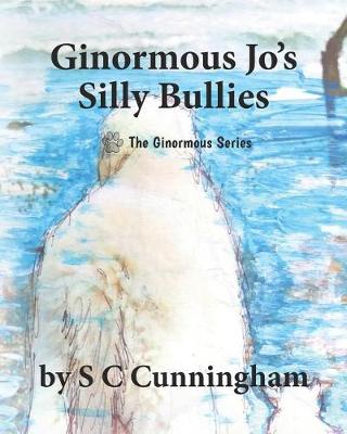 Book cover for Ginormous Jo's SIlly Bullies