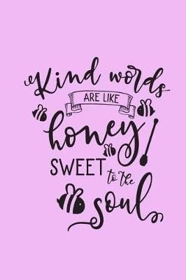 Book cover for "Kind Words are like Honey, Sweet to the Soul"