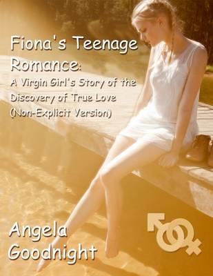 Book cover for Fiona's Teenage Romance: A Virgin Girl's Story of the Discovery of True Love (Non-Explicit Version)
