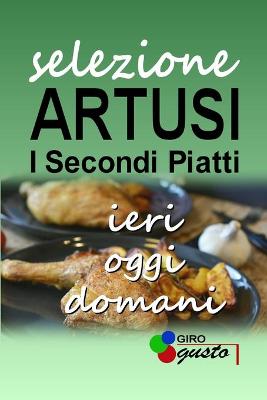 Book cover for SELEZIONE ARTUSI - I Secondi Piatti