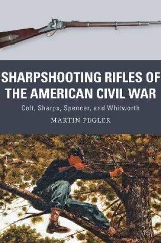 Cover of Sharpshooting Rifles of the American Civil War