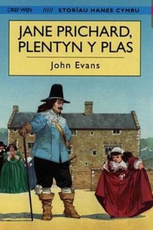 Cover of Storiau Hanes Cymru: Jane Prichard, Plentyn y Plas