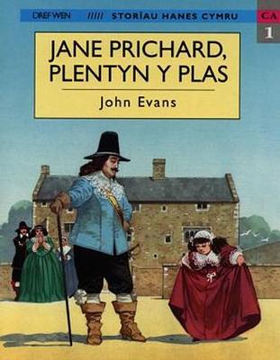 Cover of Storiau Hanes Cymru: Jane Prichard, Plentyn y Plas