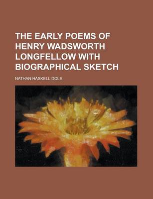 Book cover for The Early Poems of Henry Wadsworth Longfellow with Biographical Sketch