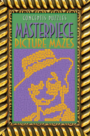 Cover of Masterpiece Picture Mazes