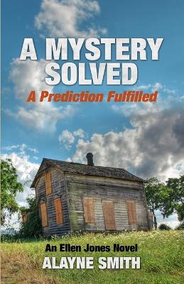 Book cover for A Mystery Solved, A Prediction Fulfilled