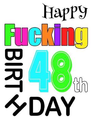 Book cover for Happy Fucking 48th Birthday