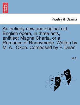 Book cover for An Entirely New and Original Old English Opera, in Three Acts, Entitled