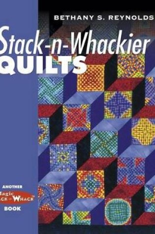 Cover of Stack-n-wackier Quilts